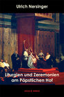 Buchcover Liturgien und Zeremonien am Päpstlichen Hof, Band 1