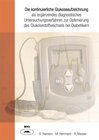 Buchcover Die kontinuierliche Glukoseaufzeichnung als ergänzendes diagnostisches Untersuchungsverfahren zur Optimierung des Glukos