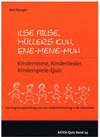 Buchcover Ilse Bilse, Müllers Kuh, Ene-Mene-Muh – Kinderreime, Kinderlieder, Kinderspiele- Quiz