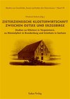Buchcover Studien zur Geschichte, Kunst und Kultur der Zisterzienser / Zisterziensische Klosterwirtschaft zwischen Ostsee und Erzg
