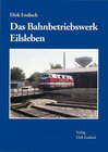 Buchcover Das Bahnbetriebswerk Eilsleben