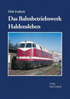 Buchcover Das Bahnbetriebswerk Haldensleben