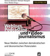 Buchcover Weblogs, Podcasting und Videojournalismus
