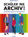 Buchcover Schüler ins Archiv!