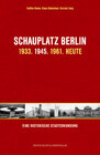Buchcover Schauplatz Berlin: 1933. 1945. 1961. Heute