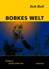 Buchcover Bobkes Welt: Radsport auf die wilde Tour