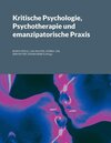 Buchcover Kritische Psychologie, Psychotherapie und emanzipatorische Praxis