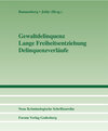 Buchcover Gewaltdelinquenz – Lange Freiheitsentziehung – Delinquenzverläufe