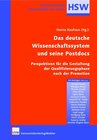 Buchcover Das deutsche Wissenschaftssystem und seine Postdocs. Perspektiven für die Gestaltung der Qualifizierungsphase nach der P