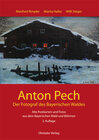 Buchcover Anton Pech -der Fotograf des Bayerischen Waldes