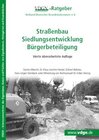 Buchcover Straßenbau, Siedlungsentwicklung, Bürgerbeteiligung