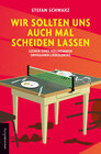 Buchcover Wir sollten uns auch mal scheiden lassen