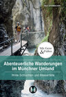 Buchcover Abenteuerliche Wanderungen im Münchner Umland