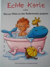 Buchcover Echte Kerle oder warum Wale in der Badewanne pupsen