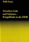 Buchcover Zwischen Licht und Schatten - Kriegsblinde in der DDR