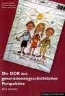 Buchcover Die DDR aus generationengeschichtlicher Perspektive