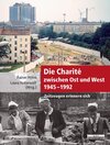 Buchcover Die Charité zwischen Ost und West 1945-1992