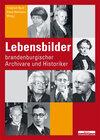 Buchcover Lebensbilder brandenburgischer Archivare und Historiker