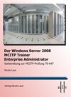 Buchcover Der Windows Server 2008 MCITP Trainer- Enterprise Administrator- Vorbereitung zur MCITP-Prüfung 70-647