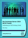 Buchcover Der Exchange Server 2010 MCTS Trainer- Vorbereitung zur MCTS-Prüfung 70-662