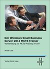 Buchcover Der Windows Small Business Server 2011 MCTS Trainer Vorbereitung zur MCTS Prüfung 70-169