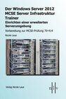 Buchcover Der Windows Server 2012 MCSE Server Infrastruktur Trainer, Einrichten einer erweiterten Serverumgebung, Vorbereitung zur