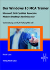 Buchcover Der Windows 10 MCA Trainer-Microsoft 365 Certified Associate-Modern Desktop-Administrator-Vorbereitung zur MCA-Prüfung M