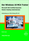 Buchcover Der Windows 10 MCA Trainer-Microsoft 365 Certified Associate-Modern Desktop-Administrator-Vorbereitung zur MCA-Prüfung M