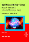 Buchcover Der Microsoft 365 Trainer - Microsoft 365 Certified :Enterprise Administrator Expert