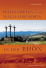 Buchcover Wallfahrten und Wallfahrtsorte in der Rhön