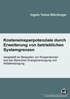 Buchcover Kosteneinsparpotenziale durch Erweiterung von betrieblichen Systemgrenzen - dargestellt an Beispielen von Kooperationen 
