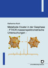 Buchcover Metalloide Cluster in der Gasphase - FT/ICR-massenspektrometrische Untersuchungen