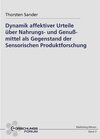 Buchcover Dynamik affektiver Urteile über Nahrungs- und Genussmittel als Gegenstand der Sensorischen Produktforschung