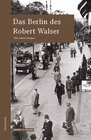 Buchcover Das Berlin des Robert Walser