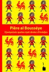 Buchcover Piêre al Bousséye. Djwèyeûsès quétes èyèt droles d’imâdjes
