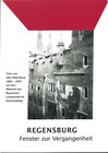 Buchcover Regensburg. Fenster zur Vergangenheit
