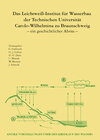 Buchcover Das Leichtweiß-Institut für Wasserbau der Technischen Universität Carolo-Wilhelmina zu Braunschweig
