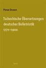 Buchcover Tschechische Übersetzungen deutscher Belletristik 1771–1900