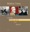 Buchcover Walter Trier und die Bilderwelt der Kinder