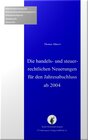Buchcover Die handels- und steuerrechtlichen Neuerungen für den Jahresabschluss ab 2004