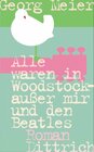 Buchcover Alle waren in Woodstock - außer mir und den Beatles