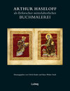 Buchcover Arthur Haseloff als Erforscher mittelalterlicher Buchmalerei