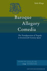 Buchcover Baroque – Allegory – Comedia. The Transfiguration of Tragedy in Seventeenth-Century Spain
