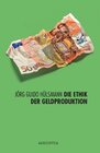 Buchcover Die Ethik der Geldproduktion