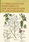 Buchcover Etymologisches Wörterbuch der botanischen Pflanzennamen