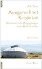 Buchcover Ausgerechnet Kirgistan