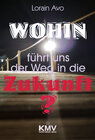 Buchcover Wohin führt uns der Weg in die Zukunft?
