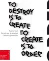 Buchcover To Destroy is to Create - To Create is to Order