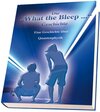 Buchcover Die "What the bleep" Geschichte