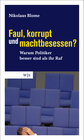 Buchcover Faul, korrupt und machtbesessen?